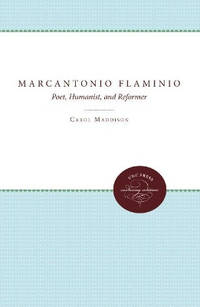 Marcantonio Flaminio: Poet, Humanist, and Reformer