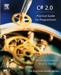 C# 2.0: Practical Guide for Programmers (The Practical Guides)