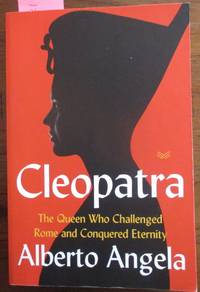 cover of Cleopatra: The Queen Who Challenged Rome and Conquered Eternity