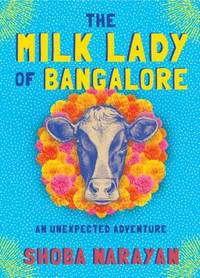 The Milk Lady of Bangalore : An Unexpected Adventure