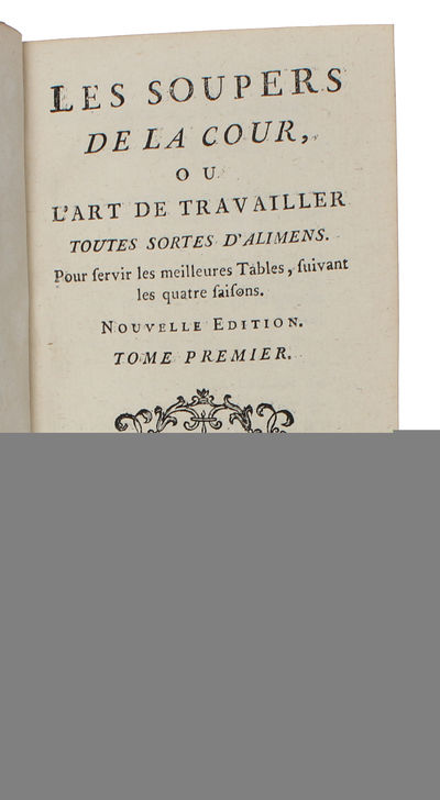 Les Soupers de la Cour ou L'Art de travailler toutes sortes d'alimens. 3 vols. - [ONE OF THE MOST IMPORTANT 18TH CENTURY FRENCH WORKS ON GASTRONOMY] (photo 2)
