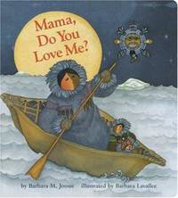 Mama Do You Love Me?: (Children's Storytime Book, Arctic and Wild Animal Picture Book, Native...