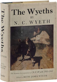 The Wyeths: The Letters of N. C. Wyeth, 1901-1945
