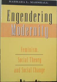 Engendering Modernity: Feminism, Social Theory, and Social Change