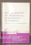 ESSAYS MOSTLY ON PERIODICAL PUBLISHING IN AMERICA
