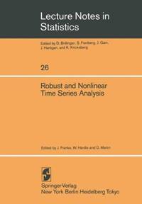 Robust and Nonlinear Time Series Analysis : Proceedings of a Workshop Organized by the...