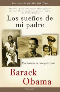 Los Sue?os de Mi Padre : Una Historia de Raza y Herencia