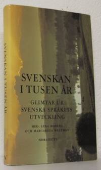 Svenskan i tusen år. Glimtar ur svenska språkets…