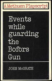 Events While Guarding the Bofors Gun by John McGRATH - Paperback - 1974 - from Between the Covers- Rare Books, Inc. ABAA (SKU: 406384)