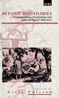 Beyond Boundaries: Understanding, Translation and Anthropological Discourse