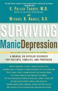 Surviving Manic Depression: A Manual on Bipolar Disorder for Patients, Families, and Providers