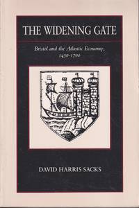 The Widening Gate: Bristol And The Atlantic Economy, 1450-1700