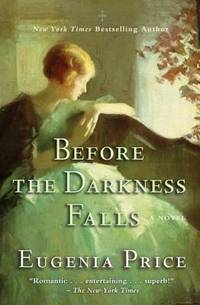 Before the Darkness Falls by Eugenia Price - 2013