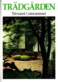Trädgården. Trivsamt i uterummet.