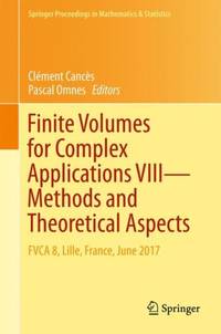 Finite Volumes for Complex Applications VIII - Methods and Theoretical Aspects : FVCA 8, Lille,...