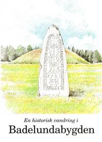 En historisk vandring i Badelundabygden.