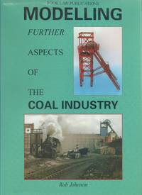 Modelling Further Aspects of the Coal Industry by Johnson, Rob - 2006