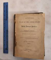 Adventures in the Wilds of the United States and British American Provinces, Volume II