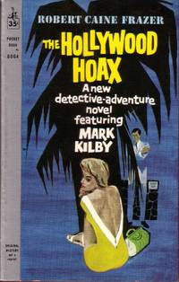 THE HOLLYWOOD HOAX. by John. As Robert Caine FRAZER CREASEY - Paperback - First Edition - 1961 - from MONROE STAHR BOOKS (SKU: 20221919182)