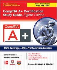 CompTIA A+ Certification Study Guide : Exams, 220-801 and 220-802
