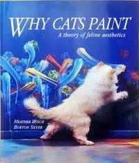 Why Cats Paint - A Theory of Feline Aesthetics