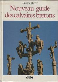 Nouveau guide des calvaires bretons