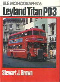 Leyland Titan PD3 : Bus Monographs 6 by Stewart J. Brown - 1989