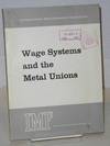 Wage systems and the metal unions; a trade union training manual