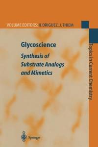 Glycoscience : Synthesis of Substrate Analogs and Mimetics