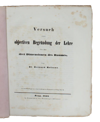 Versuch einer objectiven Begründung der Lehre von den drei Dimensionen des Raumes. (Aus dem Abhandlungen der k. böhm. Gesellschaft der Wissenschaften (V Folge, Bd. 3).) - [BOLZANO'S FIRST WORK ON SPACE AND TIME] (photo 2)