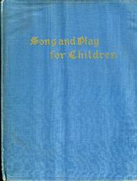 SONG AND PLAY FOR CHILDREN, FOR SUNDAY AND WEEKDAY USE