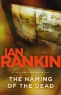 The Naming of the Dead (An Inspector Rebus) by Ian Rankin - 2007-04-02