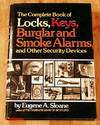 The Complete Book Of Locks, Keys, Burglar And Smoke Alarms And Other Security Devices.