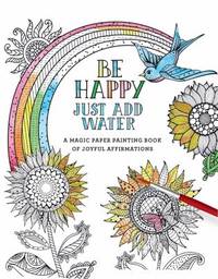 Be Happy : Just Add Water