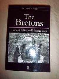 The Bretons (The Peoples of Europe) by Galliou, Patrick and Jones, Michael - 1996