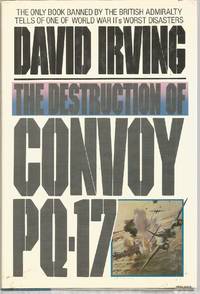 The Destruction of Convoy PQ-17 by Irving, David - 1987