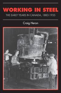 Working in Steel : The Early Years in Canada, 1883-1935