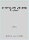 Bob Dylan (The Little Black Songbook)