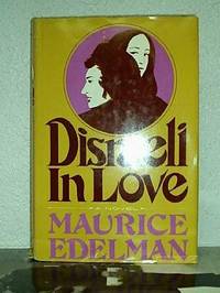 Disraeli by Maurice Edelman - 1972