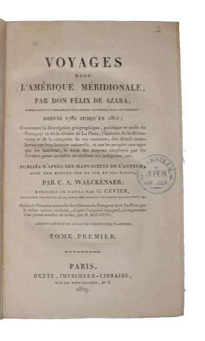Voyages dans l'Amérique Méridionale, par Don Félix De Azara, Commissaire Et Commandant Des Limites Espagnoles Dans Le Paraguay, depuis 1781 jusqu'en 1801. - [MAIN WORK ON THE RIO DE LA PLATA-REGION] (photo 9)