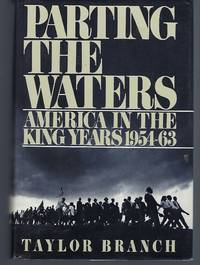 Parting the Waters: America in the King Years, 1954-63 by Branch, Taylor - 1988