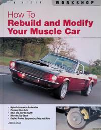 How to rebuild and modify your muscle car