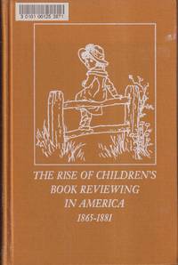 cover of Rise of Children's Book Reviewing in America, 1865-1881.