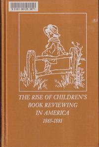 Rise of Children's Book Reviewing in America, 1865-1881.