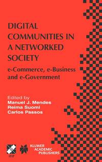 Digital Communities in a Networked Society : e-Commerce, e-Business and e-Government