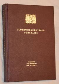 Clothworkers&#039; Hall Portraits: the portraits and modelled portrait heads in the collection of the Clothworkers&#039; Company - a summary catalogue by D E Wickham - 1997