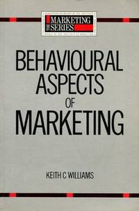 Behavioural Aspects of Marketing by Keith C Williams - Paperback - 1st Edition - 1981 - from Bookbarn (SKU: 1853438)