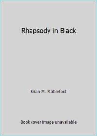 Rhapsody in Black by Brian M. Stableford - 1973