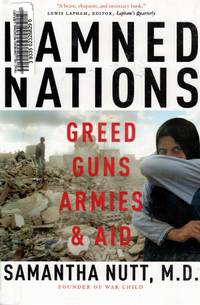 Damned Nations Greed, Guns, Armies, and Aid