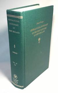 A Genealogical Dictionary (Vol. 4) of The First Settlers of New England, Showing Three...